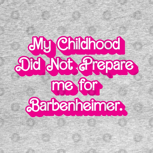 My Childhood Did Not Prepare me for Barbenheimer by theartistmusician